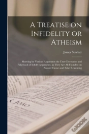 Capa do artigo A Treatise On Infidelity Or Atheism (Microform)