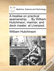 Capa do artigo A Treatise On Practical Seamanship; ...