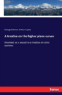 A Treatise On The Higher Plane Curves - Preview