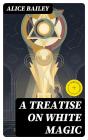 A Treatise On White Magic - Preview