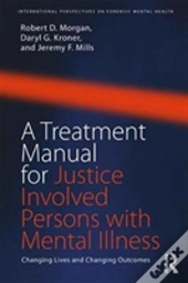 A Treatment Manual For Justice Involved Persons With Mental Illness