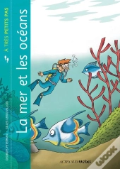 A Tres Petits Pas : La Mer Et Les Océans
