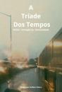 A Tríade Dos Tempos - Preview