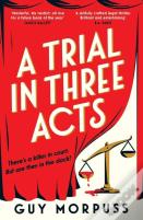 A Trial In Three Acts