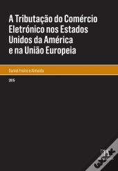 A Tributação Do Comércio Eletrónico Nos Estados Unidos Da América E Na União Europeia