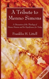 A Tribute To Menno Simons