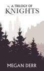 A Trilogy Of Knights - Preview
