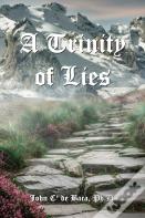 A Trinity Of Lies