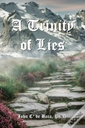 A Trinity Of Lies
