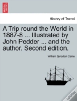 Capa do artigo A Trip Round The World In 1887-8 ... Illustrated By John Pedder ... And The Author. Second Edition.