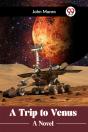 A Trip To Venus A Novel - Preview