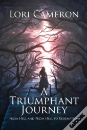 A Triumphant Journey From Hell And From