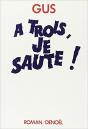 A Trois Je Saute ! - Preview
