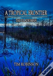 A Tropical Frontier: The Gladesman
