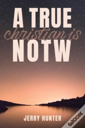 A True Christian Is Notw