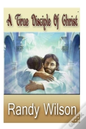 A True Disciple Of Christ
