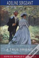 A True Friend (Esprios Classics)