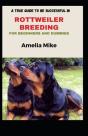 A True Guide To Be Successful In Rottweiler Breeding For Beginners And Dummies - Preview