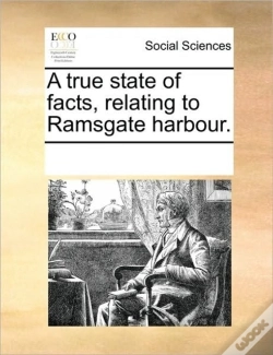 Capa do artigo A True State Of Facts, Relating To Ramsgate Harbour.