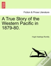 A True Story Of The Western Pacific In 1879-80.