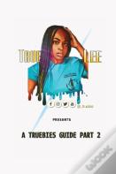 A Truebies Guide, Part 2