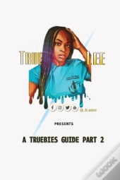 A Truebies Guide, Part 2