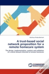 A Trust-Based Social Network Proposition For A Remote Homecare System