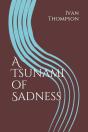 A Tsunami Of Sadness - Preview