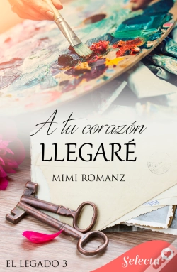 Capa do artigo A Tu Corazón Llegaré (Serie El Legado 3)