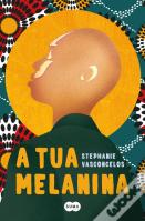 A Tua Melanina