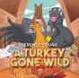 A Turkey Gone Wild - Preview