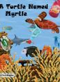 A Turtle Named Myrtle - Preview