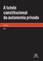 A Tutela Constitucional da Autonomia Privada - Preview