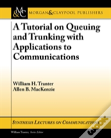 A Tutorial On Queuing And Trunking With Applications To Communications