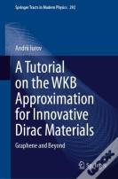 A Tutorial On The Wkb Approximation For Innovative Dirac Materials
