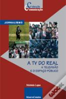 A TV do Real. A Televisão e o Espaço Público