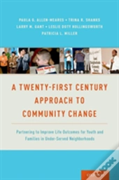 A Twenty-First Century Approach To Community Change