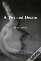A Twisted Desire