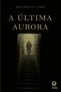 A Última Aurora - Preview