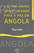 A Última Grande Oportunidade Para a Paz em Angola