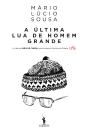 A Última Lua De Homem Grande - Preview