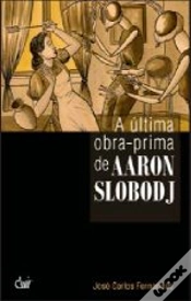Capa do artigo A Última Obra-prima de Aaron Slobodj