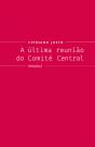 A Última Reunião do Comité Central - Preview