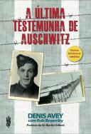 A Última Testemunha de Auschwitz