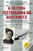 A Última Testemunha de Auschwitz