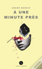 A Une Minute Pres