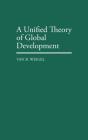 A Unified Theory Of Global Development - Preview