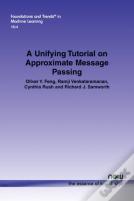 A Unifying Tutorial On Approximate Message Passing