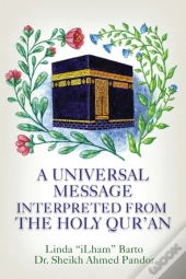 A Universal Message Interpreted From The Holy Qur'An