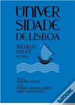 A Universidade de Lisboa, Séculos XIX-XX, Vols. I e II